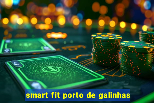 smart fit porto de galinhas